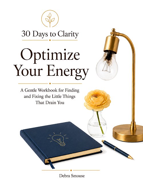 get a free workbook as well as my 30 Days to Clarity News